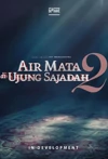 Jadwal Film Air Mata Di Ujung Sajadah 2