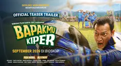 Teaser Trailer Bapakmu Kiper Resmi Dirilis, Suguhkan Drama Ayah dan Anak di Tengah Serunya Sepak Bola Tarkam
