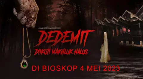 5 Fakta Film Dedemit: Diikuti Makhluk Halus yang Mungkin Belum Kamu Tahu