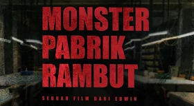 Monster Pabrik Rambut: Film Horor Fantasi Kolaborasi Indonesia, Jepang, dan Singapura