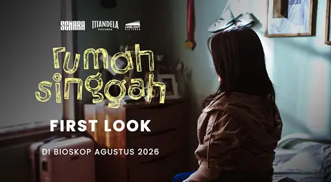 First Look Film Rumah Singgah, Tembus 4 Juta Views dalam Sehari