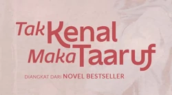 Film Tak Kenal Maka Taaruf, Adaptasi Novel Best Seller Hadir dengan Pesan Cinta Segar