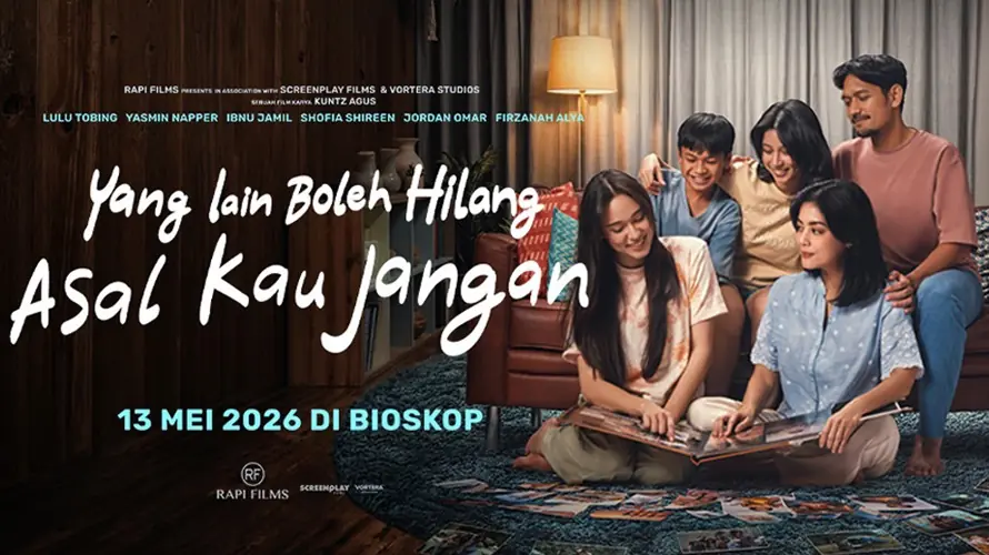 Film Yang Lain Boleh Hilang Asal Kau Jangan