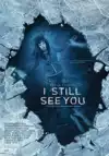Jadwal Film I STILL SEE YOU