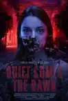 Jadwal Film QUIET COMES THE DAWN