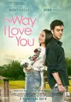 Jadwal Film The Way I Love You
