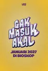Jadwal Film Gak Masuk Akal