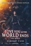 Jadwal Film Love You As The World Ends