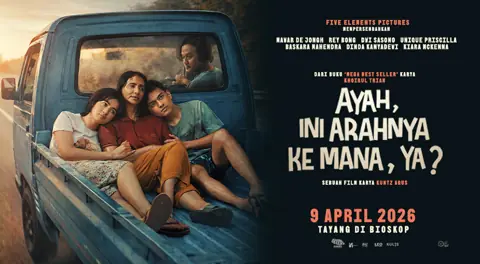Review Film Ayah, Ini Arahnya Ke Mana Ya?: Drama Keluarga yang Menyentuh dan Penuh Makna