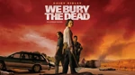 Review We Bury The Dead, Film Zombie Melankolis yang Memecah Ekspektasi Penonton