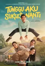 Poster Film Tunggu Aku Sukses Nanti