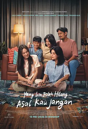 Film Yang Lain Boleh Hilang Asal Kau Jangan